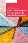 BTHG: Die wichtigsten Neuerungen für die psychiatrische Arbeit - Matthias Rosemann - 9783884146989