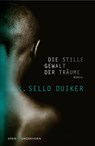 Die stille Gewalt der Träume - K. Sello Duiker - 9783884233399