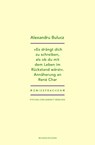 "Es drängt dich zu schreiben, als ob du mit dem Leben im Rückstand wärst" - Alexandru Bulucz - 9783884237298