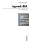 Angewandte Ethik zur Einführung - Urs Thurnherr - 9783885063223