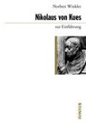 Nikolaus von Kues zur Einführung - Norbert Winkler - 9783885063391