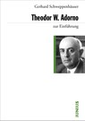 Theodor W. Adorno zur Einführung - Gerhard Schweppenhäuser - 9783885066712