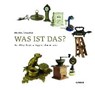 Was ist das? - GRETZSCHEL,  Matthias - 9783885068167