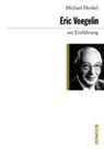 Eric Voegelin zur Einführung - Michael Henkel - 9783885069768
