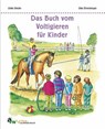 Das Buch vom Voltigieren für Kinder - Ulrike Rieder - 9783885427209