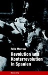 Revolution und Konterrevolution in Spanien - Felix Morrow - 9783886340934