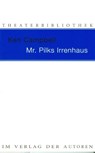 Mr. Pilks Irrenhaus sowie nachgelassene Texte von Henry Pilk - Ken Campbell - 9783886610921