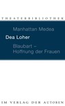 Manhattan Medea / Blaubart, Hoffnung der Frauen - Dea Loher - 9783886612086