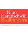 Kein Schicksal, Klytämnestra - Nino Haratischwili - 9783886614257