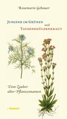Jungfer im Grünen und Tausendgüldenkraut - Rosemarie Gebauer - 9783887473297