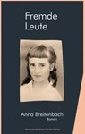 Fremde Leute. Roman - Anna Breitenbach - 9783887694364