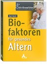 Biofaktoren für gesundes Altern - Karl Hecht - 9783887780678