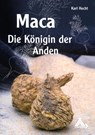 Maca - Die Königin der Anden - Karl Hecht - 9783887784690