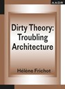 Dirty Theory - Hélène Frichot - 9783887789107