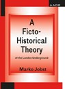 A Ficto-Historical Theory of the London Underground - Marko Jobst - 9783887789152