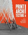 PRINT! ARCHITECTURE - Oliver Tessmann ; Ulrich Knaack ; Chris Borg Costanzi ; Philipp Rosendahl ; Bastian Wibranek - 9783887789428
