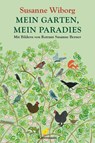 Mein Garten, mein Paradies - Susanne Wiborg - 9783888979774
