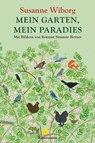 Mein Garten, mein Paradies - Susanne Wiborg - 9783888979934