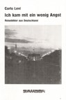 Ich kam mit ein wenig Angst - Carlo Levi - 9783889750099