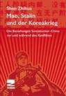 Mao, Stalin und der Koreakrieg - Shen Zhihua - 9783889752468