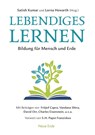 Lebendiges Lernen - Satish Kumar ; Lorna Howarth - 9783890608495