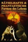 Rätselhafte und phantastische Formen des Lebens - Roland M. Horn - 9783890943480