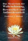 Das Mysterium der Wahrnehmung, Bewusstheit und Aufmerksamkeit - Frederick E. Dodson - 9783890947266