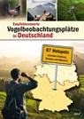 Empfehlenswerte Vogelbeobachtungsplätze in Deutschland - Redaktion Der Falke - 9783891048672