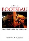 Bootsbau. Praktischer Schiffbau - Adolf Brix - 9783892253822