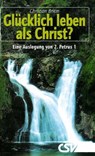 Glücklich leben als Christ - Christian Briem - 9783892873020