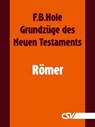 Grundzüge des Neuen Testaments - Römer - F. B. Hole - 9783892875147