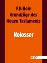 Grundzüge des Neuen Testaments - Kolosser - F. B. Hole - 9783892875208