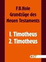 Grundzüge des Neuen Testaments - 1. & 2. Timotheus - F. B. Hole - 9783892875222