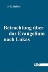 Betrachtungen über das Evangelium nach Lukas - J.G. Bellet - 9783892875376