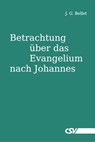 Betrachtungen über das Evangelium nach Johannes - J.G. Bellet - 9783892875383