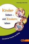 Kinder lieben - mit Kindern leben - Ernst-August Bremicker - 9783892875567