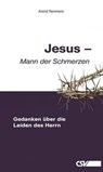 Jesus – Mann der Schmerzen - Arend Remmers - 9783892875796