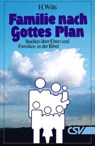 Famiie nach Gottes Plan - H. Wilts - 9783892875871