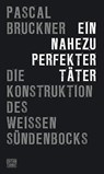 Ein nahezu perfekter Täter - Pascal Bruckner - 9783893202812