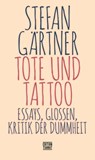 Tote und Tattoo - Stefan Gärtner - 9783893202997