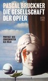 Die Gesellschaft der Opfer - Pascal Bruckner - 9783893203215