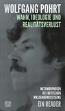Wahn , Ideologie und Realitätsverlust - Wolfgang Pohrt - 9783893203260
