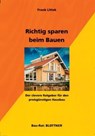 Richtig sparen beim Bauen - Frank Littek - 9783893674084
