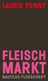 Fleischmarkt - Laurie Penny - 9783894017552