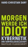 Morgen werde ich Idiot - Hans-Christian Dany - 9783894017842