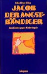Jacob der Angstbändiger - Erika Meyer-Glitza - 9783894031978