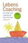 Lebenscoaching für Kinder und Jugendliche - Klaus W. Vopel - 9783894034597