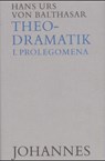 Theodramatik Bd. 1/5 - Prolegomena - Hans Urs von Balthasar - 9783894110475