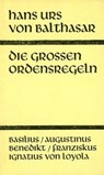 Die großen Ordensregeln - Hans Urs von Balthasar - 9783894110666