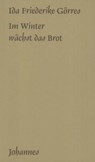 Im Winter wächst das Brot - Ida Friederike Görres - 9783894111359